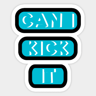 Can I kick it ( Cassloww) #02 Sticker